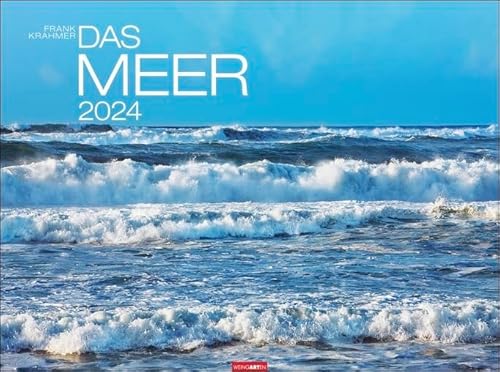 Das Meer - Kalender 2024 - Weingarten-Verlag - Frank Krahmer - Wandkalender mit faszinierenden Fotografien von der Weite und der Kraft des Meeres - 78 cm x 58 cm von Weingarten