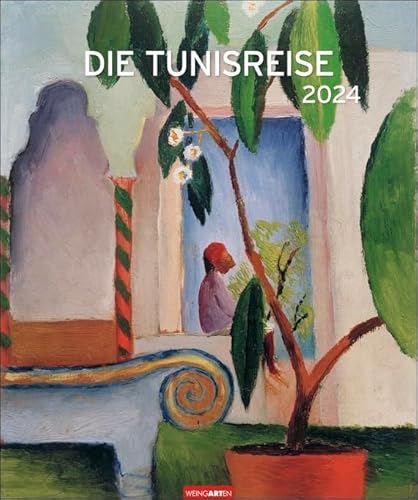 Die Tunisreise - Kalender 2024 - Weingarten-Verlag - Kunstkalender mit wundervollen Aquarellen - 46 cm x 55 cm von Weingarten