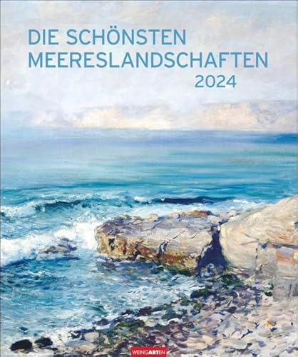 Die schönsten Meereslandschaften - Kalender 2024 - Weingarten-Verlag - Kunstkalender mit stimmungsvollen Bildern - Wandkalender - 46 cm x 55 cm von Weingarten