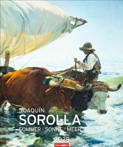 Joaquín Sorolla Edition Kalender 2025 - Sommer · Sonne · Meer: Kunstkalender im Großformat mit Gemälden des berühmten spanischen Impressionisten. ... 46x55 cm (Kunst Edition Weingarten) von Weingarten