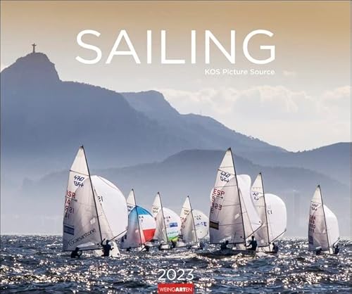 Sailing - Kalender 2023 - Weingarten-Verlag - Fotokalender - Wandkalender mit fantastischen Aufnahmen - 55 cm x 46 cm von Weingarten