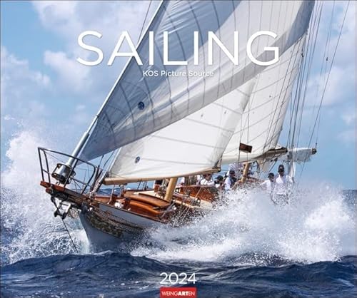 Sailing - Kalender 2024 - Weingarten-Verlag - Fotokalender - Wandkalender mit fantastischen Aufnahmen - 55 cm x 46 cm von Weingarten