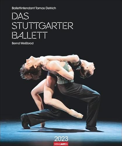 Stuttgarter Ballett - Kalender 2023 - Weingarten-Verlag - Wandkalender mit spektakulären Aufnahmen - 46 cm x 55 cm von Weingarten