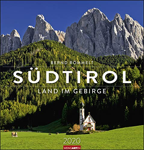 Südtirol - Das Land im Gebirge - Kalender 2020 - Weingarten-Verlag - Bernd Römmelt - Wandkalender - 46 cm x 48 cm von Weingarten