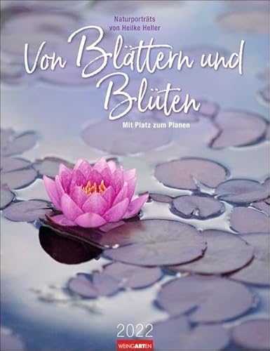 Von Blättern & Blüten Kalender 2022: Mit Platz zum Planen von Weingarten