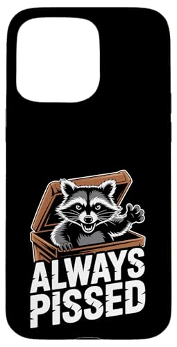 Feral Racoon Design Always Pissed Vulgärer Waschbär für Erwachsene Hülle für iPhone 15 Pro Max von Weird Raccoon Designs