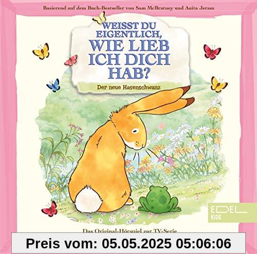 Weißt du eigentlich, wie lieb ich dich hab? - Der neue Hasenschwanz - Das Original-Hörspiel zur TV-Serie von Weißt du Eigentlich, Wie Lieb Ich Dich Hab?