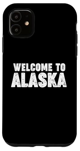 Welcome to Alaska Hülle für iPhone 11 Welcome to Alaska Hülle für iPhone 11 von Welcome to My City Tees