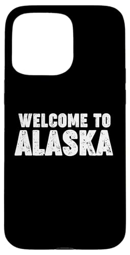 Welcome to Alaska Hülle für iPhone 15 Pro Max Welcome to Alaska Hülle für iPhone 15 Pro Max von Welcome to My City Tees