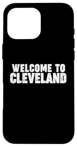 Welcome to Cleveland Hülle für iPhone 16 Pro Max Welcome to Cleveland Hülle für iPhone 16 Pro Max von Welcome to My City Tees