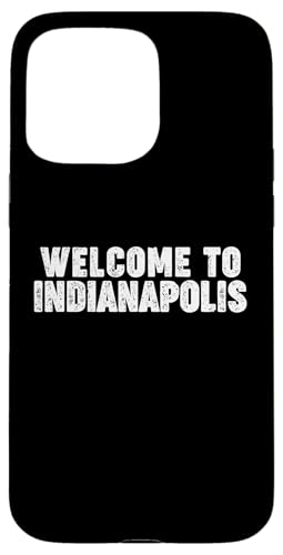 Welcome to Indianapolis Hülle für iPhone 15 Pro Max Welcome to Indianapolis Hülle für iPhone 15 Pro Max von Welcome to My City Tees