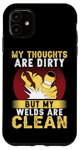 Meine Gedanken sind dreckig, aber meine Schweißnähte sind sauber Hülle für iPhone 11 Meine Gedanken sind dreckig, aber meine Schweißnähte sind sauber Hülle für iPhone 11 von Welder And Metalworking Designs For Locksmiths