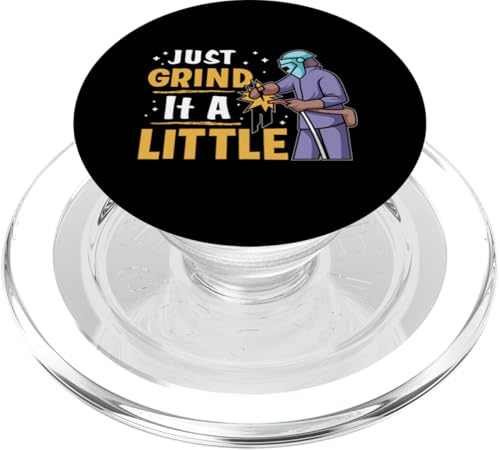 Schleifen Sie es einfach ein wenig für einen Schweißer PopSockets PopGrip für MagSafe Schleifen Sie es einfach ein wenig für einen Schweißer PopSockets PopGrip für MagSafe von Welder And Metalworking Designs For Locksmiths