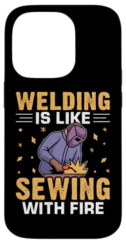 Schweißen ist wie Nähen mit Feuer Hülle für iPhone 14 Pro Schweißen ist wie Nähen mit Feuer Hülle für iPhone 14 Pro von Welder And Metalworking Designs For Locksmiths
