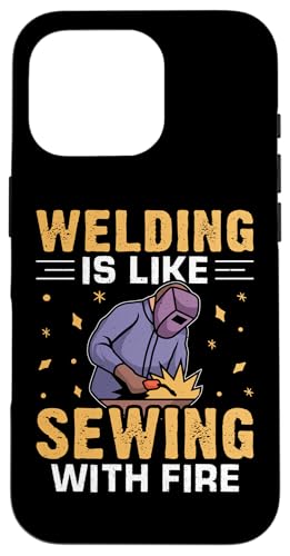 Schweißen ist wie Nähen mit Feuer Hülle für iPhone 16 Pro Schweißen ist wie Nähen mit Feuer Hülle für iPhone 16 Pro von Welder And Metalworking Designs For Locksmiths