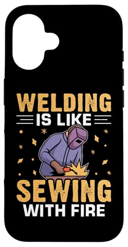 Schweißen ist wie Nähen mit Feuer Hülle für iPhone 16 Schweißen ist wie Nähen mit Feuer Hülle für iPhone 16 von Welder And Metalworking Designs For Locksmiths