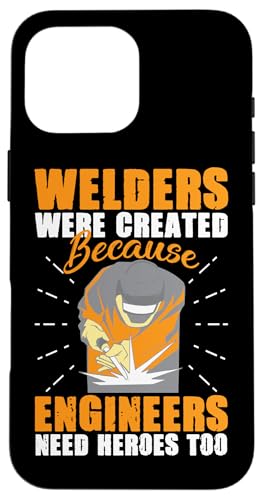 Schweißer wurden geschaffen, weil Ingenieure auch Helden brauchen Hülle für iPhone 16 Pro Max von Welder And Metalworking Designs For Locksmiths