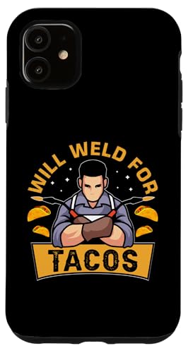 Schweißt für Tacos Hülle für iPhone 11 Schweißt für Tacos Hülle für iPhone 11 von Welder And Metalworking Designs For Locksmiths