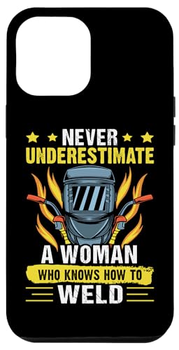 Unterschätzen Sie niemals eine Frau, die weiß, wie man schweißt Hülle für iPhone 12 Pro Max von Welder And Metalworking Designs For Locksmiths