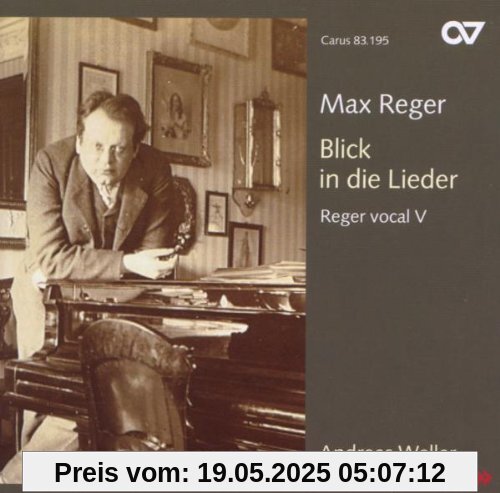 Max Reger: Blick in die Lieder (Reger Vokal Vol. 5) von Weller