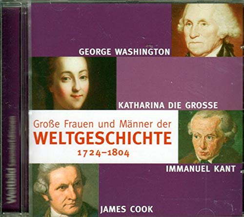 Große Frauen und Männer der Weltgeschichte ~ 1724 - 1804 (Audio CD) von Weltbild