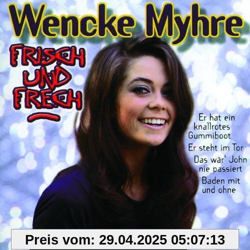 Frisch Und Frech von Wencke Myhre
