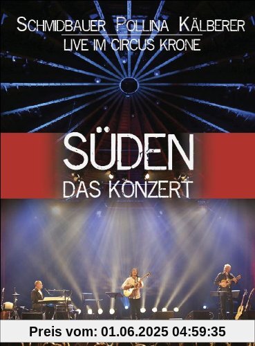Schmidbauer / Pollina / Kälberer - Süden: Das Konzert [2 DVDs] von Werner Schmidbauer