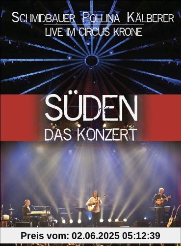 Schmidbauer / Pollina / Kälberer - Süden: Das Konzert [2 DVDs] von Werner Schmidbauer