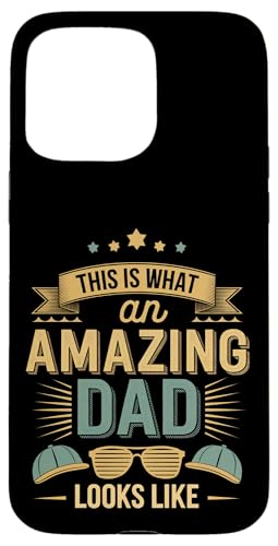 This Is What An Amazing Dad Looks Like Anerkennung --- Hülle für iPhone 15 Pro Max This Is What An Amazing Dad Looks Like Anerkennung --- Hülle für iPhone 15 Pro Max von Wertschätzung für den Vaterstolz
