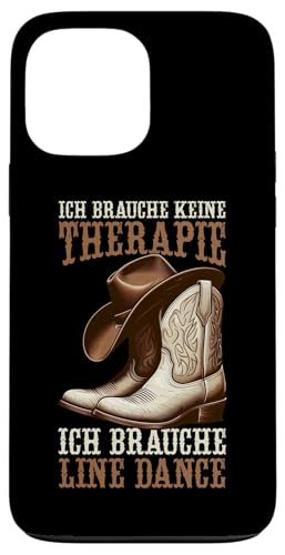 Ich Brauche Keine Therapie Ich Brauche Line Dance Musik Hülle für iPhone 13 Pro Max von Western Country Line Dance Country Musik Liebhaber