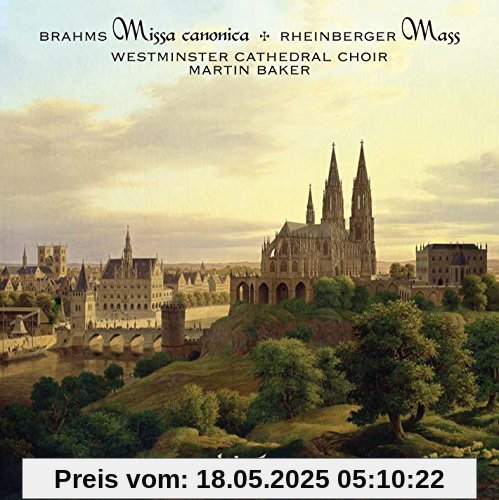 Brahms: Missa canonica / Rheinberger: Mass Brahms: Missa canonica / Rheinberger: Mass von Westminster Cathedral Choir