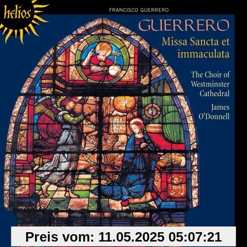 Francisco Guerrero: Missa 'Sancta et Immaculata' / Geistliche Musik von Westminster Cathedral Choir