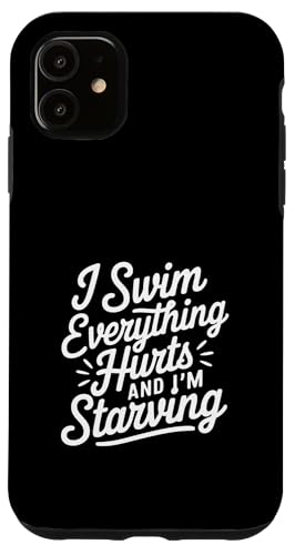 I Swim Everything Hurts And I'm Starving |----- Hülle für iPhone 11 von Wettbewerbsfähiger und erschöpfter Schwimmer