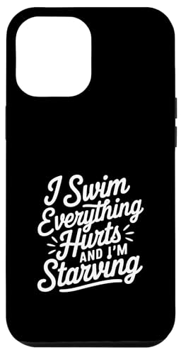 I Swim Everything Hurts And I'm Starving |----- Hülle für iPhone 12 Pro Max I Swim Everything Hurts And I'm Starving |----- Hülle für iPhone 12 Pro Max von Wettbewerbsfähiger und erschöpfter Schwimmer