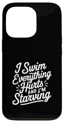 I Swim Everything Hurts And I'm Starving |----- Hülle für iPhone 13 Pro von Wettbewerbsfähiger und erschöpfter Schwimmer