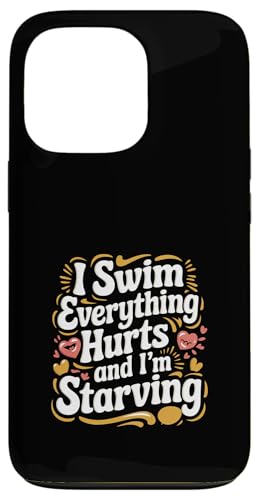 I Swim Everything Hurts And I'm Starving ------- Hülle für iPhone 13 Pro von Wettbewerbsfähiger und erschöpfter Schwimmer