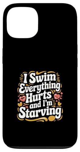 I Swim Everything Hurts And I'm Starving ------- Hülle für iPhone 13 von Wettbewerbsfähiger und erschöpfter Schwimmer