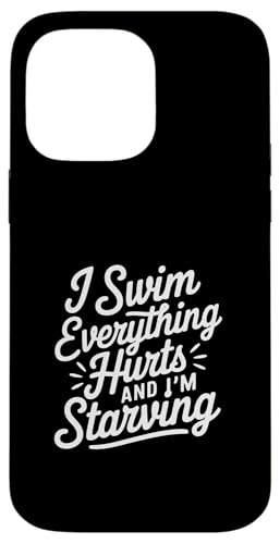 I Swim Everything Hurts And I'm Starving |----- Hülle für iPhone 14 Pro Max von Wettbewerbsfähiger und erschöpfter Schwimmer