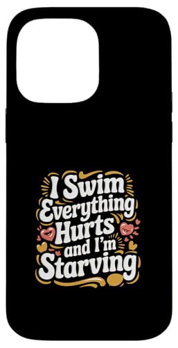 I Swim Everything Hurts And I'm Starving ------- Hülle für iPhone 14 Pro Max I Swim Everything Hurts And I'm Starving ------- Hülle für iPhone 14 Pro Max von Wettbewerbsfähiger und erschöpfter Schwimmer