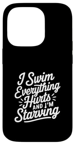I Swim Everything Hurts And I'm Starving |----- Hülle für iPhone 14 Pro I Swim Everything Hurts And I'm Starving |----- Hülle für iPhone 14 Pro von Wettbewerbsfähiger und erschöpfter Schwimmer