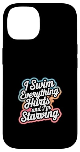 I Swim Everything Hurts And I'm Starving -------- Hülle für iPhone 14 von Wettbewerbsfähiger und erschöpfter Schwimmer