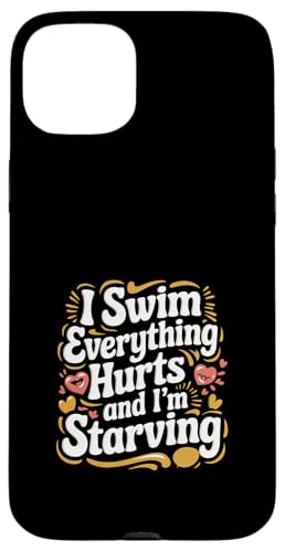 I Swim Everything Hurts And I'm Starving ------- Hülle für iPhone 15 Plus von Wettbewerbsfähiger und erschöpfter Schwimmer