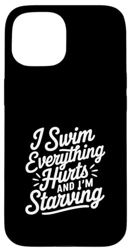 I Swim Everything Hurts And I'm Starving |----- Hülle für iPhone 15 von Wettbewerbsfähiger und erschöpfter Schwimmer