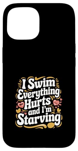 I Swim Everything Hurts And I'm Starving ------- Hülle für iPhone 15 von Wettbewerbsfähiger und erschöpfter Schwimmer