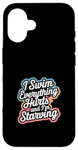 I Swim Everything Hurts And I'm Starving -------- Hülle für iPhone 16 I Swim Everything Hurts And I'm Starving -------- Hülle für iPhone 16 von Wettbewerbsfähiger und erschöpfter Schwimmer