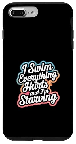 I Swim Everything Hurts And I'm Starving -------- Hülle für iPhone 7 Plus/8 Plus I Swim Everything Hurts And I'm Starving -------- Hülle für iPhone 7 Plus/8 Plus von Wettbewerbsfähiger und erschöpfter Schwimmer