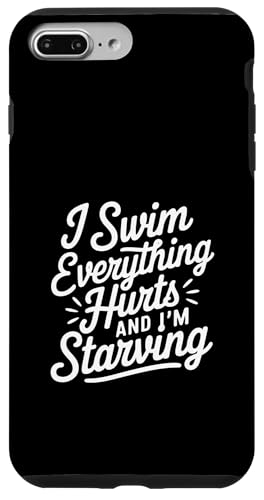 I Swim Everything Hurts And I'm Starving |----- Hülle für iPhone 7 Plus/8 Plus I Swim Everything Hurts And I'm Starving |----- Hülle für iPhone 7 Plus/8 Plus von Wettbewerbsfähiger und erschöpfter Schwimmer