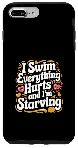 I Swim Everything Hurts And I'm Starving ------- Hülle für iPhone 7 Plus/8 Plus I Swim Everything Hurts And I'm Starving ------- Hülle für iPhone 7 Plus/8 Plus von Wettbewerbsfähiger und erschöpfter Schwimmer
