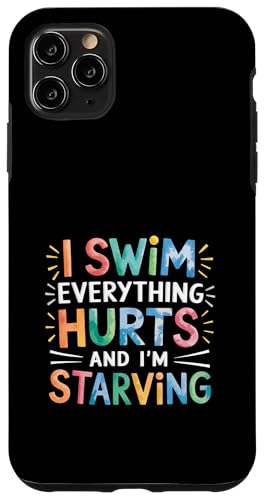 I Swim Everything Hurts And I'm Starving Müder Schwimmer |-- Hülle für iPhone 11 Pro Max von Wettbewerbsfähiger und erschöpfter Schwimmer