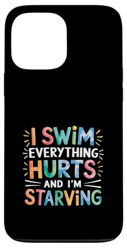 I Swim Everything Hurts And I'm Starving Müder Schwimmer |-- Hülle für iPhone 13 Pro Max I Swim Everything Hurts And I'm Starving Müder Schwimmer |-- Hülle für iPhone 13 Pro Max von Wettbewerbsfähiger und erschöpfter Schwimmer